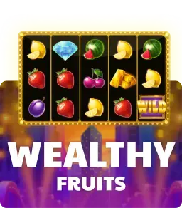 Wealthy Fruits